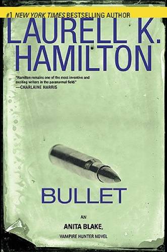 Bullet (Anita Blake, Vampire Hunter) - Hardcover - VERY GOOD