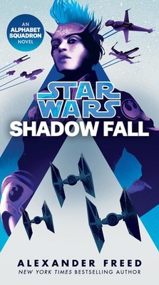 Shadow Fall (Star Wars): An Alphabet Squadron Novel (Star Wars: Alphabet Squ...