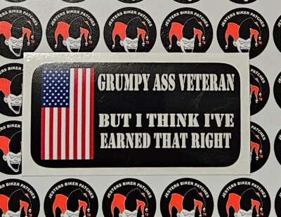 Grumpy Ass Veteran I've Earned That Right Veteran Hard Hat Helmet Sticker Decal