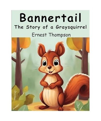Bannertail, Ernest Thompson Seton