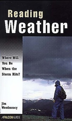 Reading Weather : Where Will You Be When the Storm Hits? Jim Wood