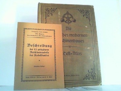 Die Praxis des modernen Maschinenbaues Modell-Atlas mit beiliegender Beschreibun