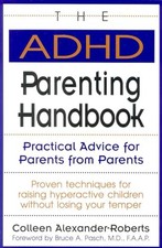 The ADHD Parenting Handbook: Practical Advice for Parents from Parents by Colle