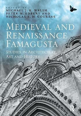 Medieval and Renaissance Famagusta: Studies in Architecture, Art and History Edb