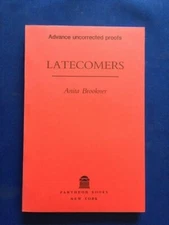 LATECOMERS - UNCORRECTED PROOF BY ANITA BROOKNER 