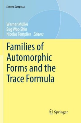 Families of Automorphic Forms and the Trace Formula Werner Müller