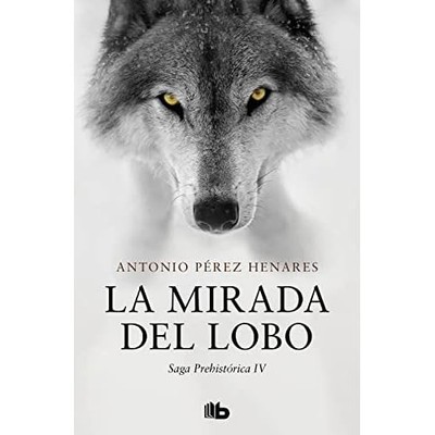 La mirada del lobo (Saga Prehist�rica 4) - Spanish Language Mass Market Paperbac