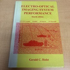 ELECTRO-OPTICAL IMAGING SYSTEM PERFORMANCE Forth Edition Gerald Holst Hardcover