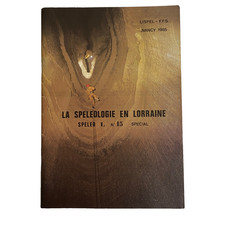 La Spéléologie en Lorraine Speleo L N°15 Special LISPEL - FFS Nancy Congrès 1985