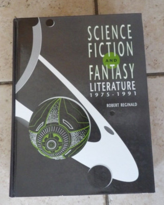 SCIENCE FICTION AND FANTASY LITERATURE 1975-1991 BY ROBERT REGINALD ...