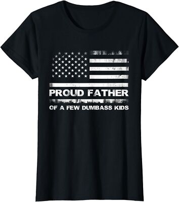 Proud Father Of A Few Dumb-ass Kids Father's Day Ladies' Crewneck T-Shirt