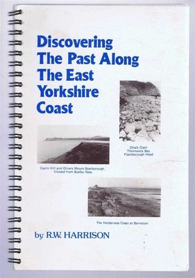 Yorkshire: Harrison; Entdeckung der Vergangenheit entlang der Küste von East Yorkshire. 1980