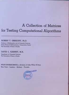 Collection of Matrices for Testing Computational Algorithms Gregory, Robert T. a