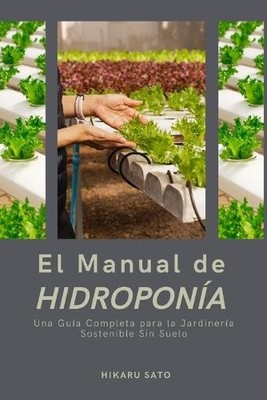 Hikaru Sato El Manual de Hidroponía (Paperback)