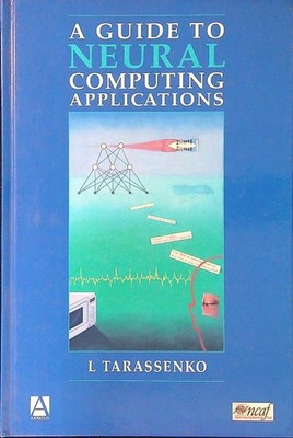 EIN LEITFADEN FÜR NEURONALE COMPUTERANWENDUNGEN TARASSENKO LIONEL ARNOLD 1998 \