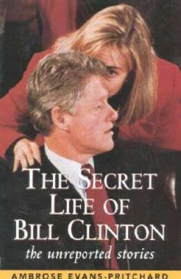 #ad The Secret Life of Bill Clinton: The Unreported Stories Hardcover GOOD $3.69