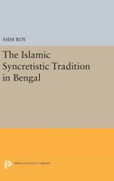 Asim Roy | The Islamic Syncretistic Tradition In Bengal | Buch | Englisch (2016)