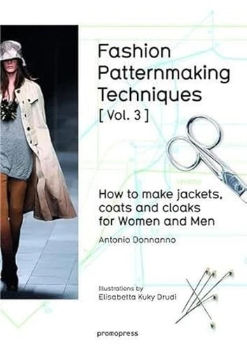 Fashion Patternmaking Techniques [ Vol. 3 ]: How to Make Jackets, Coats and ...