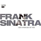 FRANK SINATRA - I GET A KICK OUT OF YOU - NEW & SEALED {CD}
