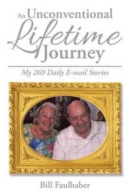 Unconventional Lifetime Journey : My 269 Daily E-mail Stories, Paperback by F...