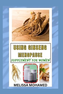 Verwendung von Ginseng Menopause Ergänzung für Frauen: Ein natürlicher Weg, um Energie zu steigern, Bal