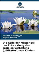 Die Rolle Der MüTter Bei Der Entwicklung Des Sozialen Verhaltens ( Etikette )...