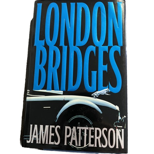 Alex Cross Series: London Bridges by James Patterson (2004, 1st Edition, HCDJ) - Foto 1 di 2