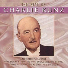 Kunz, Charlie - Charlie Kunz : The Best of Charlie Kunz CD (2000) Audio