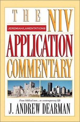 Jeremiah, Lamentations (NIV Application Commentary),Andrew J. De