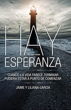 HAY ESPERANZA - SEGUNDA EDICION (SPANISH EDITION) By Jaime Y Liliana Garcia NEW
