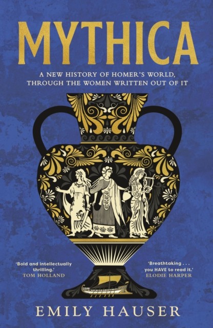 Mythica by Emily Hauser (Hardback Book)