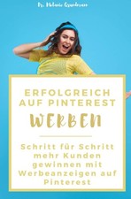 Erfolgreich auf Pinterest werben: Schritt f&uuml;r Schritt Kunden