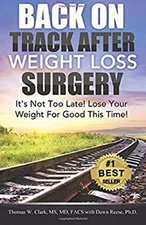 Back on Track after Weight Loss Surgery : It's Not Too Late! Lose