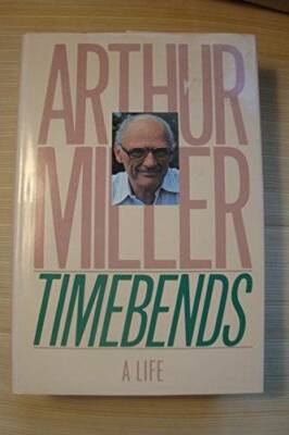 Timebends: A Life - Hardcover By Miller, Arthur - GOOD