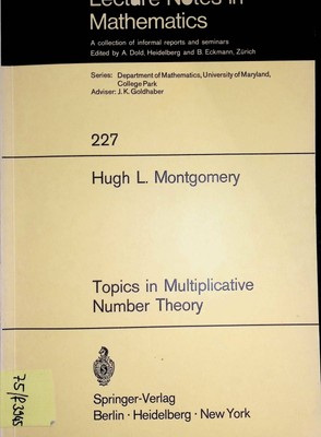 Topics in Multiplicative Number Theory Lecture Notes in Mathematics, 227 Montgom