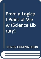 FROM A LOGICAL POINT OF VIEW: 9 LOGICO-PHILOSOPHICAL By Willard Quine EXCELLENT