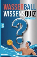 Wasserball Wissensquiz | 100 Quizfragen FüR Wasserballer RäTsel- Und Ratespiel