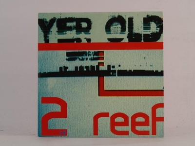 REEF YER OLD (E57) 4 Track CD Single including Card Sleeve SONY MUSIC