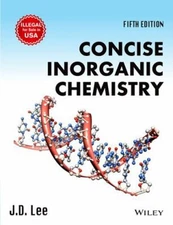 Concise Inorganic Chemistry: Fifth Edition By J.D. Lee Lee
