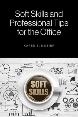Soft Skills and Professional Tips for the Office Karen E. Mosier Taschenbuch