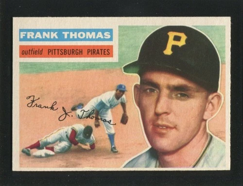 #153 FRANK THOMAS, Pirates (GB) - 1956 Topps: NM, o/c, pack fresh 251246
