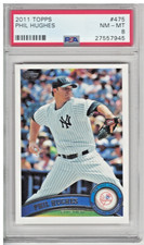2011 TOPPS PHIL HUGHES #475 - PSA 8 - YANKEES