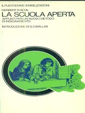 LA SCUOLA APERTA PEDAGOGIA HERBERT R KOHL EMME EDIZIONI 1973