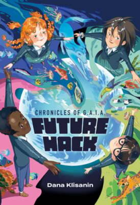 Future Hack by Dana Klisanin: New