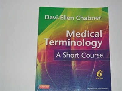 Medical Terminology: A Short Course, Chabner, Davi-Elle
