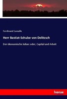 Ferdinand Lassalle | Herr Bastiat-Schulze Von Delitzsch | Taschenbuch | Deutsch
