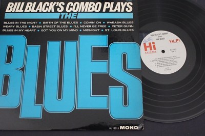 BILL BLACK'S COMBO PLAYS THE BLUES - HI RECORD - HI 12015 - RELEASED 1964 - MONO