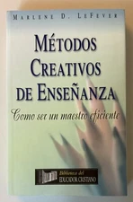 Metodos Creativos de Enseanza (Creative Teaching Methods) - Marlene Lefever