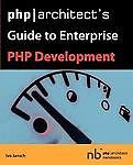 PHP/Architect's Guide to Enterprise PHP Development by Jansch, Ivo