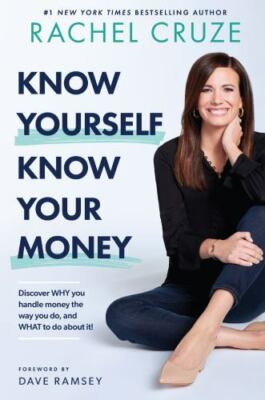 Know Yourself, Know Your Money: Discover WHY you handle money the way you do, an
